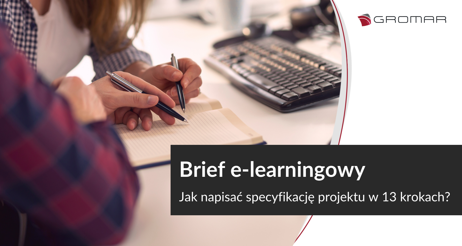 Dobry brief w 13 krokach: jak pisać specyfikację projektu e-learningowego?