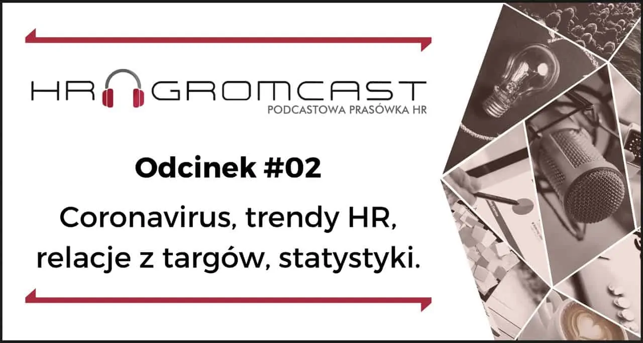HR GROMCAST #02: podcastowa prasówka HR. Marzec 2020.