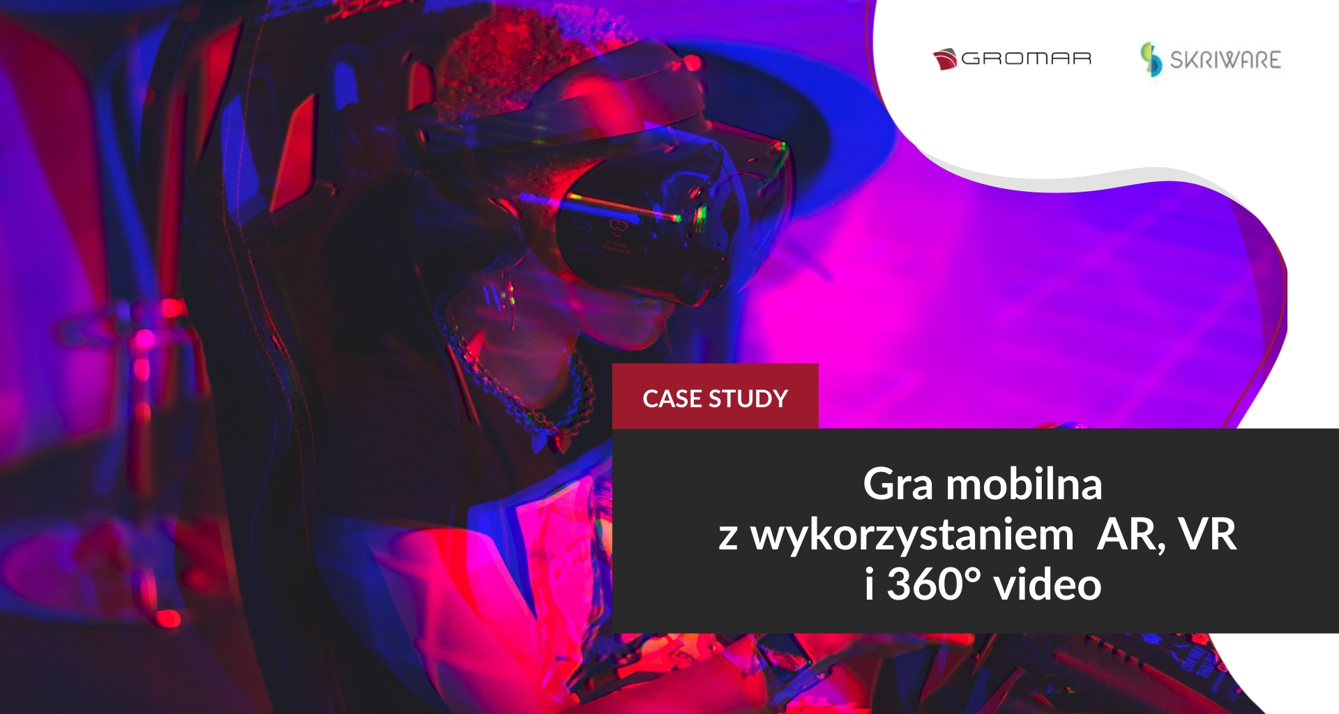 Gra mobilna z wykorzystaniem AR, VR i 360° video. Case study Skriware.