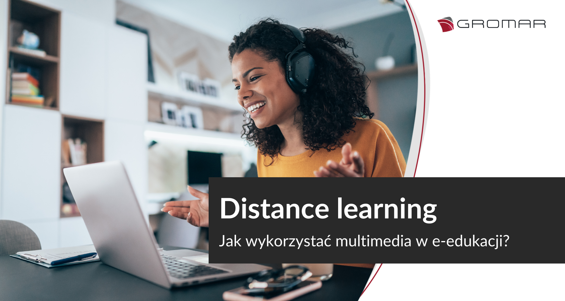 Distance learning ー jak wykorzystać multimedia w edukacji na odległość?