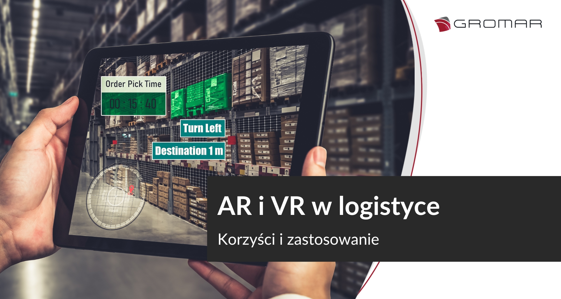 Technologie AR i VR w logistyce — korzyści i zastosowanie